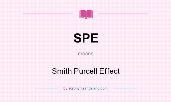 What does SPE mean? It stands for Smith Purcell Effect