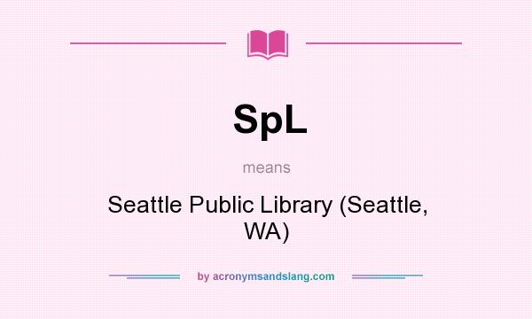 What does SpL mean? It stands for Seattle Public Library (Seattle, WA)