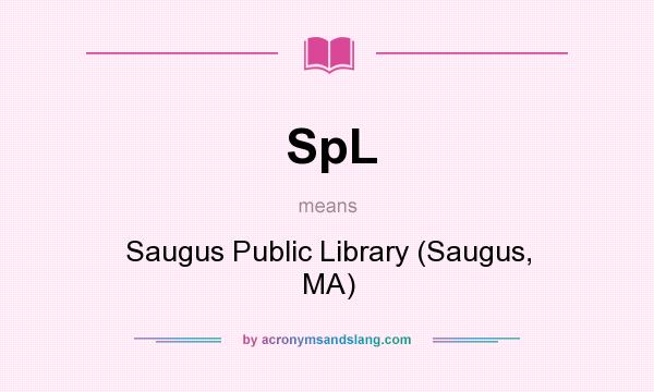 What does SpL mean? It stands for Saugus Public Library (Saugus, MA)