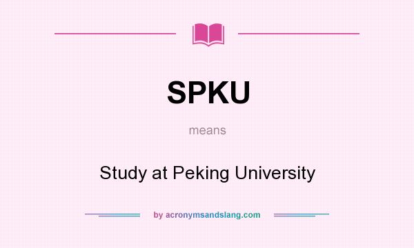What does SPKU mean? It stands for Study at Peking University