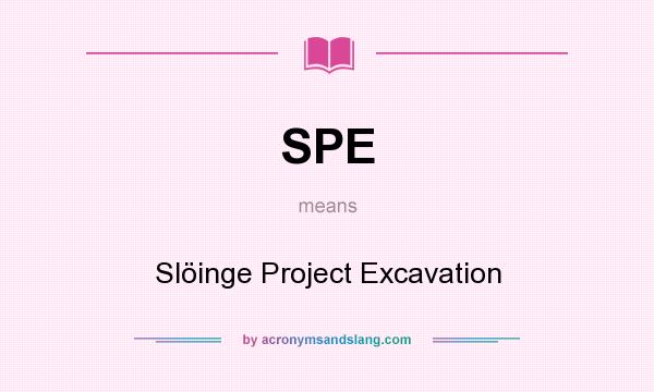 What does SPE mean? It stands for Slöinge Project Excavation
