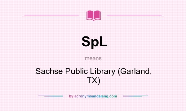 What does SpL mean? It stands for Sachse Public Library (Garland, TX)