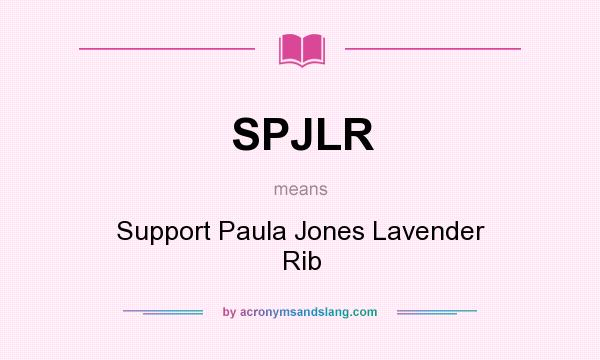 What does SPJLR mean? It stands for Support Paula Jones Lavender Rib