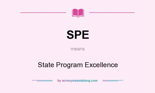 What does SPE mean? It stands for State Program Excellence