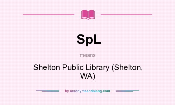 What does SpL mean? It stands for Shelton Public Library (Shelton, WA)