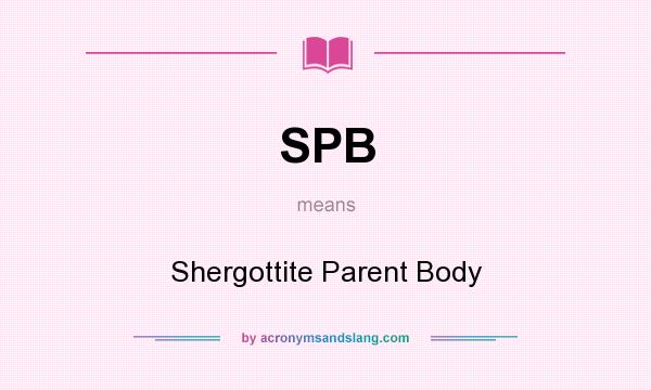 What does SPB mean? It stands for Shergottite Parent Body