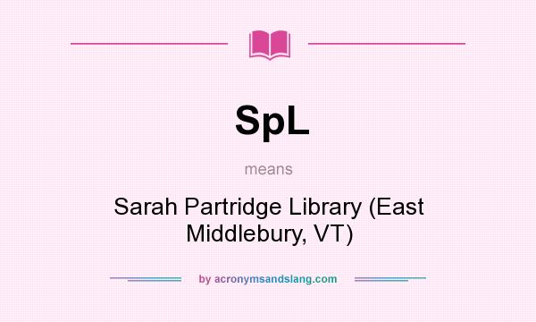 What does SpL mean? It stands for Sarah Partridge Library (East Middlebury, VT)