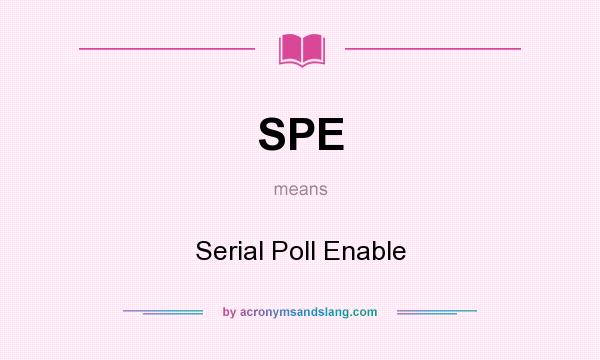 What does SPE mean? It stands for Serial Poll Enable