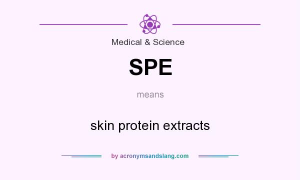 What does SPE mean? It stands for skin protein extracts