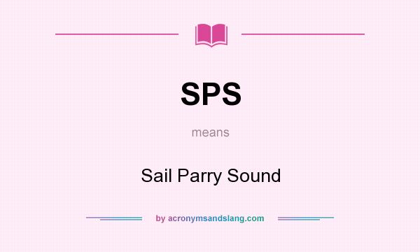 What does SPS mean? It stands for Sail Parry Sound