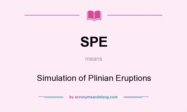 What does SPE mean? It stands for Simulation of Plinian Eruptions