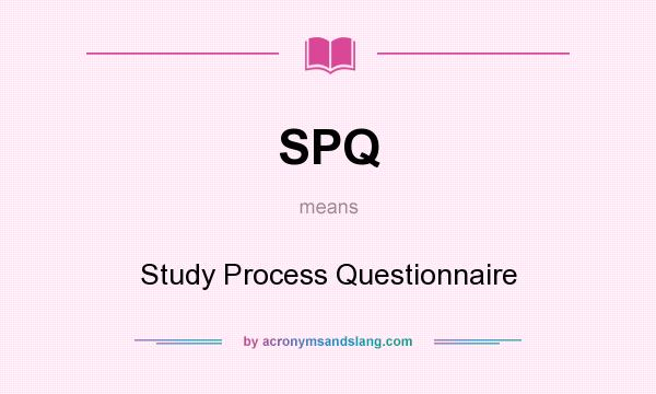 What does SPQ mean? It stands for Study Process Questionnaire