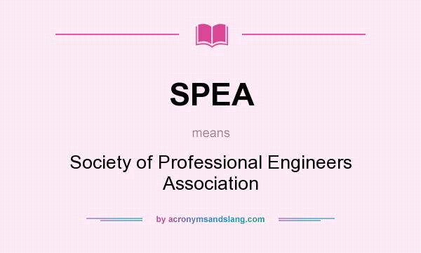 What does SPEA mean? It stands for Society of Professional Engineers Association