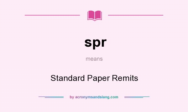 What does spr mean? It stands for Standard Paper Remits