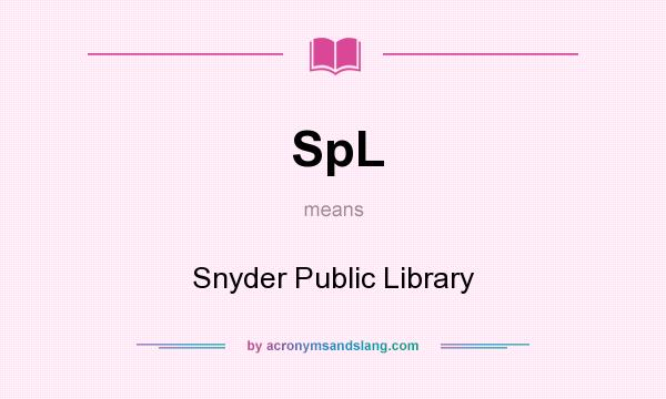 What does SpL mean? It stands for Snyder Public Library