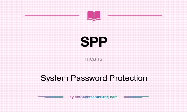 What does SPP mean? It stands for System Password Protection