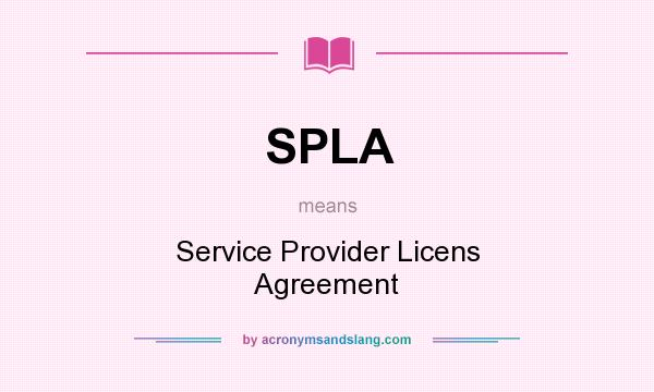 What does SPLA mean? It stands for Service Provider Licens Agreement