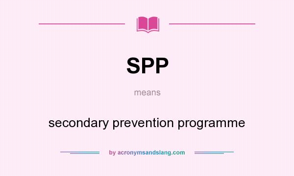 What does SPP mean? It stands for secondary prevention programme