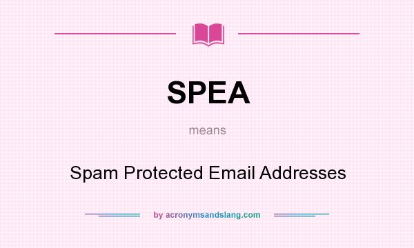 What does SPEA mean? It stands for Spam Protected Email Addresses