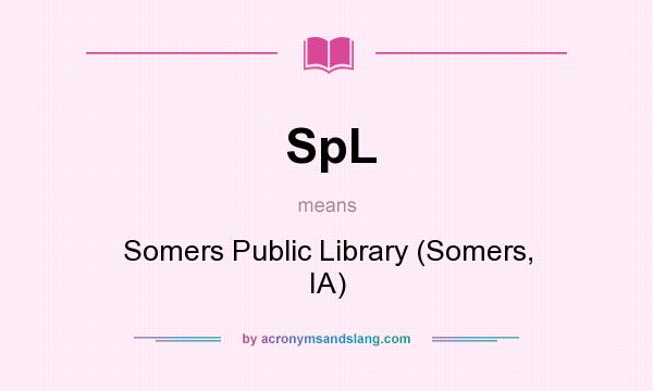 What does SpL mean? It stands for Somers Public Library (Somers, IA)