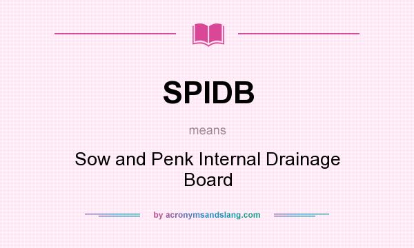 What does SPIDB mean? It stands for Sow and Penk Internal Drainage Board
