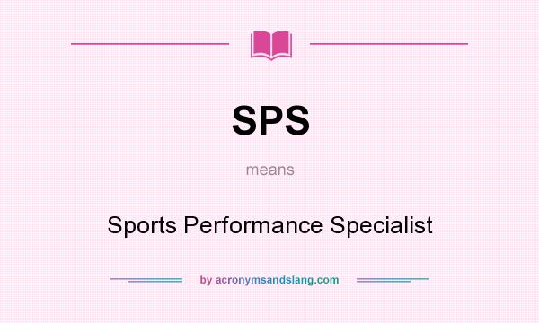 What does SPS mean? It stands for Sports Performance Specialist