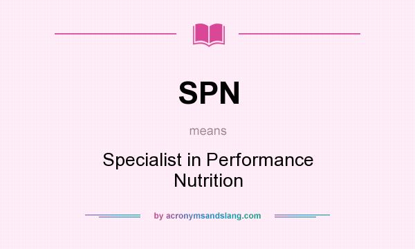 What does SPN mean? It stands for Specialist in Performance Nutrition