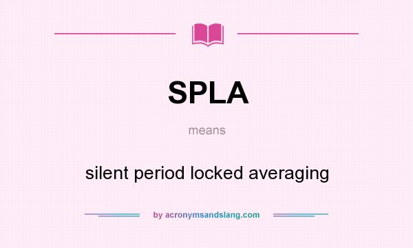 What does SPLA mean? It stands for silent period locked averaging