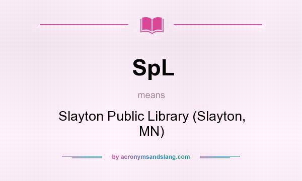 What does SpL mean? It stands for Slayton Public Library (Slayton, MN)