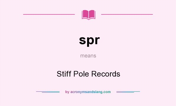 What does spr mean? It stands for Stiff Pole Records
