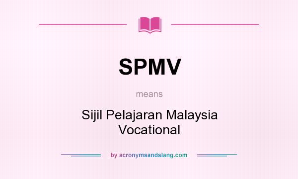 Spmv Sijil Pelajaran Malaysia Vocational By Acronymsandslang Com