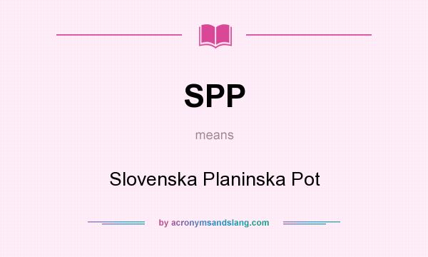 What does SPP mean? It stands for Slovenska Planinska Pot