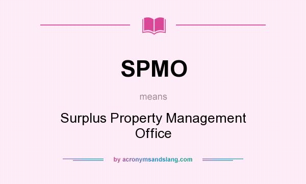 What does SPMO mean? It stands for Surplus Property Management Office