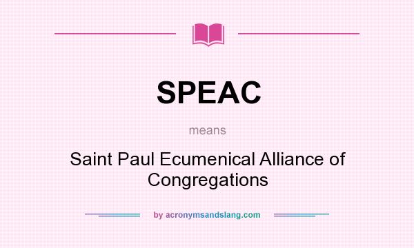 What does SPEAC mean? It stands for Saint Paul Ecumenical Alliance of Congregations