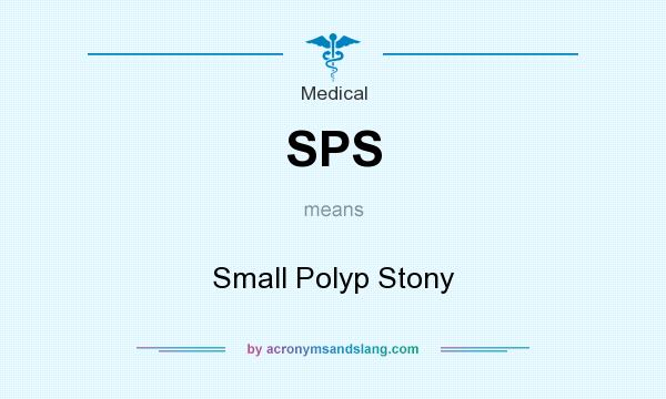 What does SPS mean? It stands for Small Polyp Stony