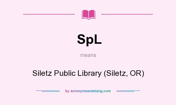 What does SpL mean? It stands for Siletz Public Library (Siletz, OR)