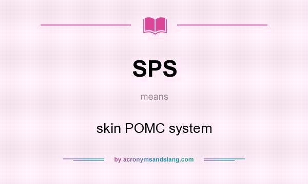 What does SPS mean? It stands for skin POMC system