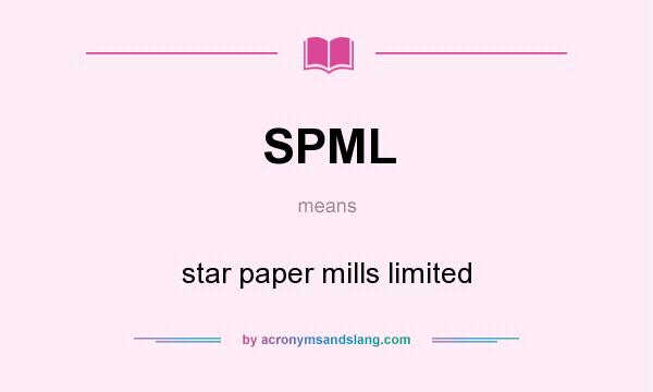 What does SPML mean? It stands for star paper mills limited