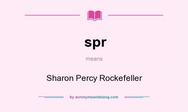 What does spr mean? It stands for Sharon Percy Rockefeller