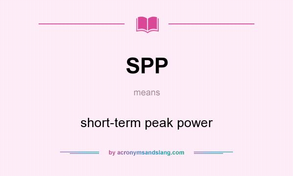 What does SPP mean? It stands for short-term peak power