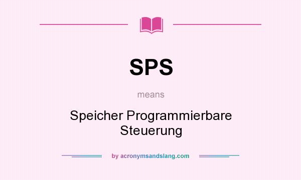 What does SPS mean? It stands for Speicher Programmierbare Steuerung
