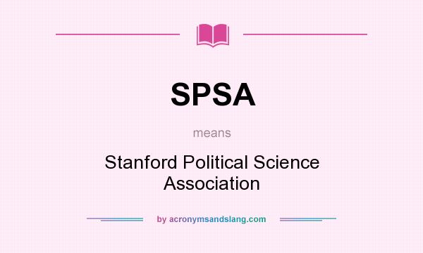 What does SPSA mean? It stands for Stanford Political Science Association