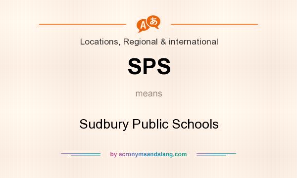 What does SPS mean? It stands for Sudbury Public Schools