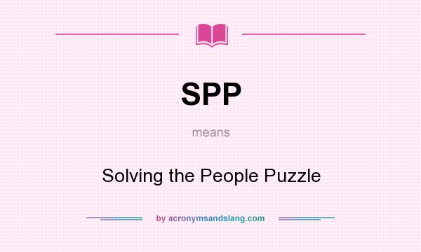 What does SPP mean? It stands for Solving the People Puzzle