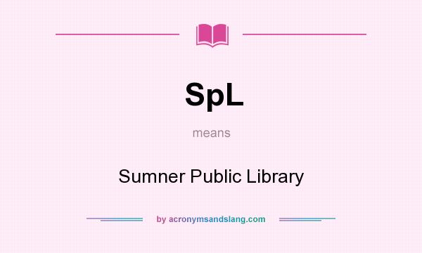 What does SpL mean? It stands for Sumner Public Library