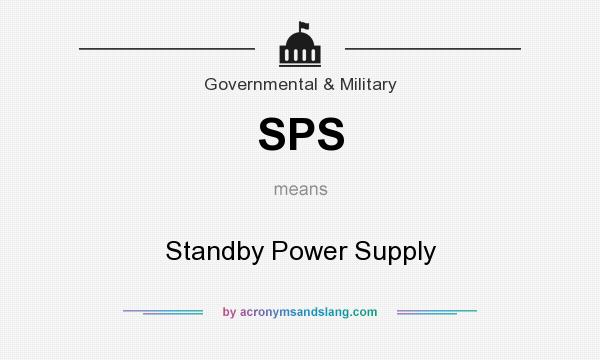 What does SPS mean? It stands for Standby Power Supply