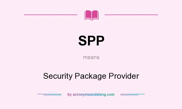 What does SPP mean? It stands for Security Package Provider