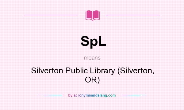 What does SpL mean? It stands for Silverton Public Library (Silverton, OR)