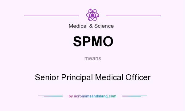 What does SPMO mean? It stands for Senior Principal Medical Officer