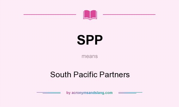 What does SPP mean? It stands for South Pacific Partners